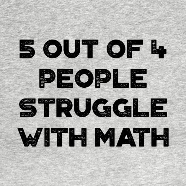 5 Out Of 4 People Struggle With Math Funny Vintage Retro by truffela